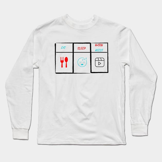 Eat Sleep Watch Reels Long Sleeve T-Shirt by KoumlisArt